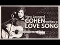 How Leonard Cohen Writes a Love Song