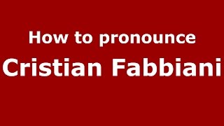 How to pronounce Cristian Fabbiani