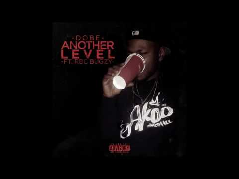 DOBE ft Rbc Bugzy - Another Level