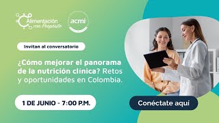 LIVE Día Mundial de la Nutrición: ¿Cómo mejorar el panorama de la nutrición clínica? Retos y oportunidades en Colombia