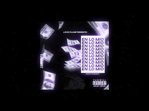 LICHO FLAME - EN LO MIO (AUDIO OFICIAL)