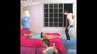 Touch Somebody - &quot;Burnout&quot;