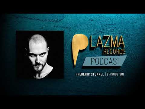Frederic Stunkel - Plazma Records Episode 381