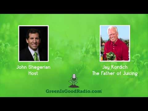 GreenIsGood - Jay Kordich - The Father of Juicing