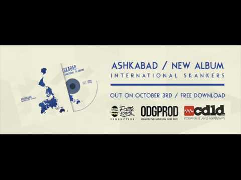 ASHKABAD - Teaser International Skankers / NEW ALBUM OCTOBER 3RD / Free Download
