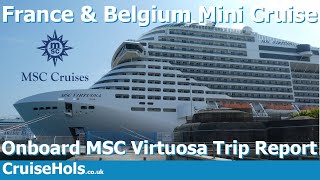 France and Belgium Mini Cruise On MSC Virtuosa | Cruisehols Trip Report