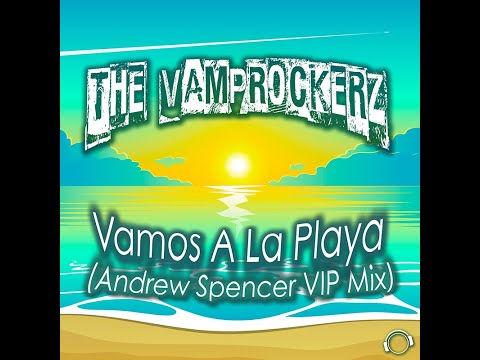 The Vamprockerz - Vamos A La Playa (Andrew Spencer VIP Mix)
