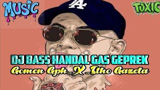 Download lagu DJ BASS HANDAL_GAS GEPREK_(GOMEN GPH_X_ITHO GAZETA)_NWW mp3