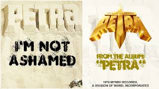 Petra - I&#39;m Not Ashamed [FM Radio Quality]