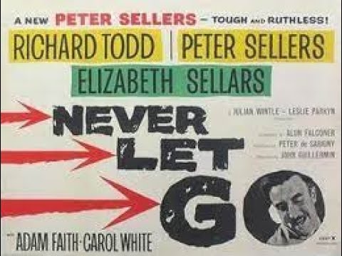 Never Let Go - Richard Todd & Peter Sellers 1960