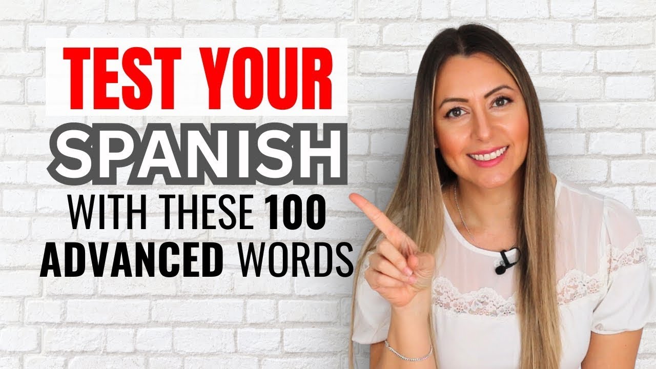 Learn 100 ADAVANCED Spanish words in 20 minutes | 100 Palabras Avanzadas en español