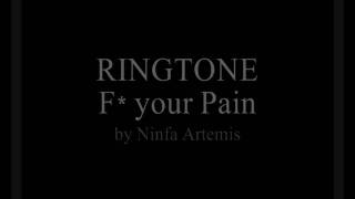NINFA ARTEMIS (RINGTONE): F* your Pain