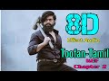 Toofan(Tamil)-KGF Chapter-2... 8D Effect Audio song (USE IN 🎧HEADPHONE)  like and share