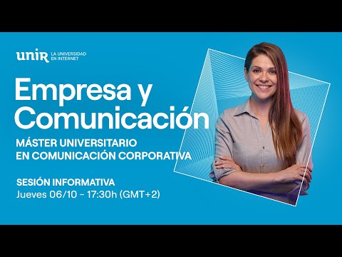 Estudia Comunicación Corporativa · Posgrado online · Sesión informativa | UNIR