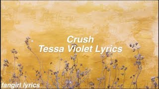 Crush || Tessa Violet Lyrics