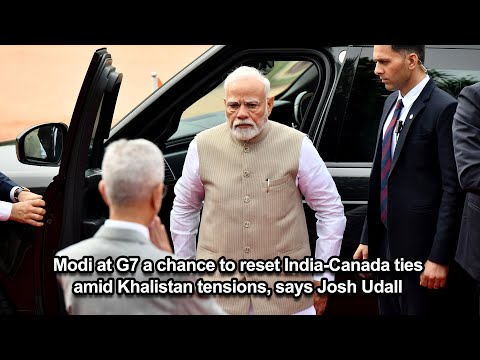 Modi at G7 a chance to reset India Canada ties amid Khalistan tensions, says Josh Udall
