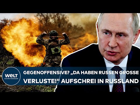 UKRAINE-KRIEG: Putins Gegenoffensive? "Da haben sie große Verluste!" Aufschrei in Russland