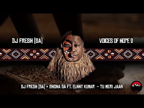 DJ Fresh (SA), Shona SA & Elnny Kumar  - Tu Meri Jaan