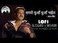 Sagro Dhuaan Dhuaan Uthal Lofi (Slowed and Reverb) | Pawan Singh | Sad Song Bhojpuri #bhojpurilofi