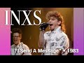 INXS • “I Send A Message” • 1983 [Reelin' In The Years Archive]