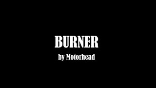 Motörhead - Burner (Lyric Video)