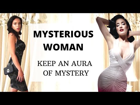 How to be a Mysterious Woman ? How to keep an Aura of Mystery ? | Femininity
