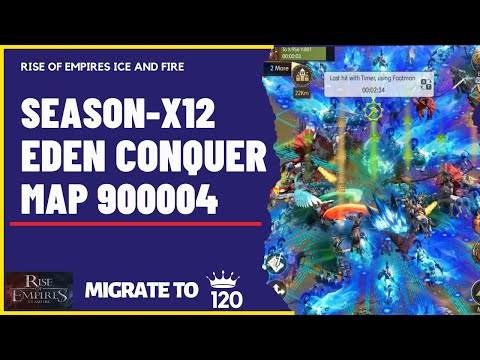 Rise of Empires Ice and Fire | SEASON-X12 EDEN CONQUER MAP 04 | xKE-4KS-i90 The Strongest Empire !!!