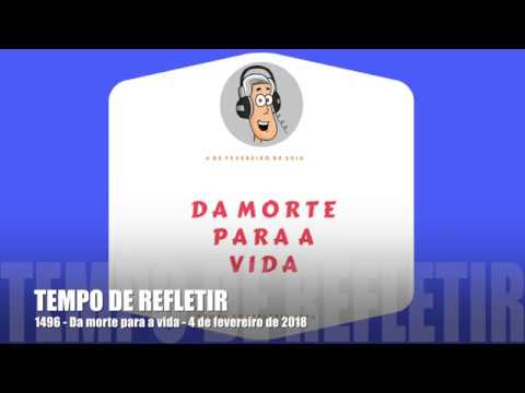Tempo de Refletir 1496 - Da morte para a vida
