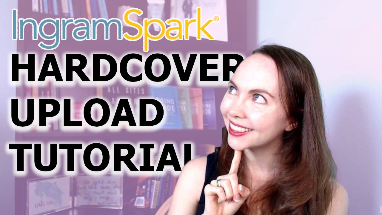 How to upload a hardcover book to IngramSpark? | Jacketed Hardcover Upload Tutorial on IngramSpark