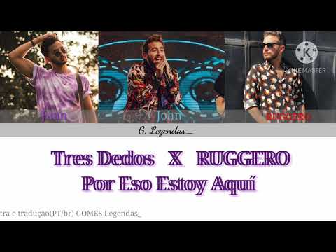 Tres Dedos X RUGGERO - Por Eso Estoy Aquí | (Letra e tradução) | (Color Coded Lyrics)
