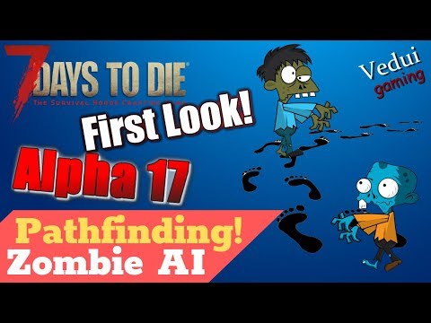 7 Days to Die Alpha 17 e | Zombie Pathfinding - AI | First look! @Vedui42 Video