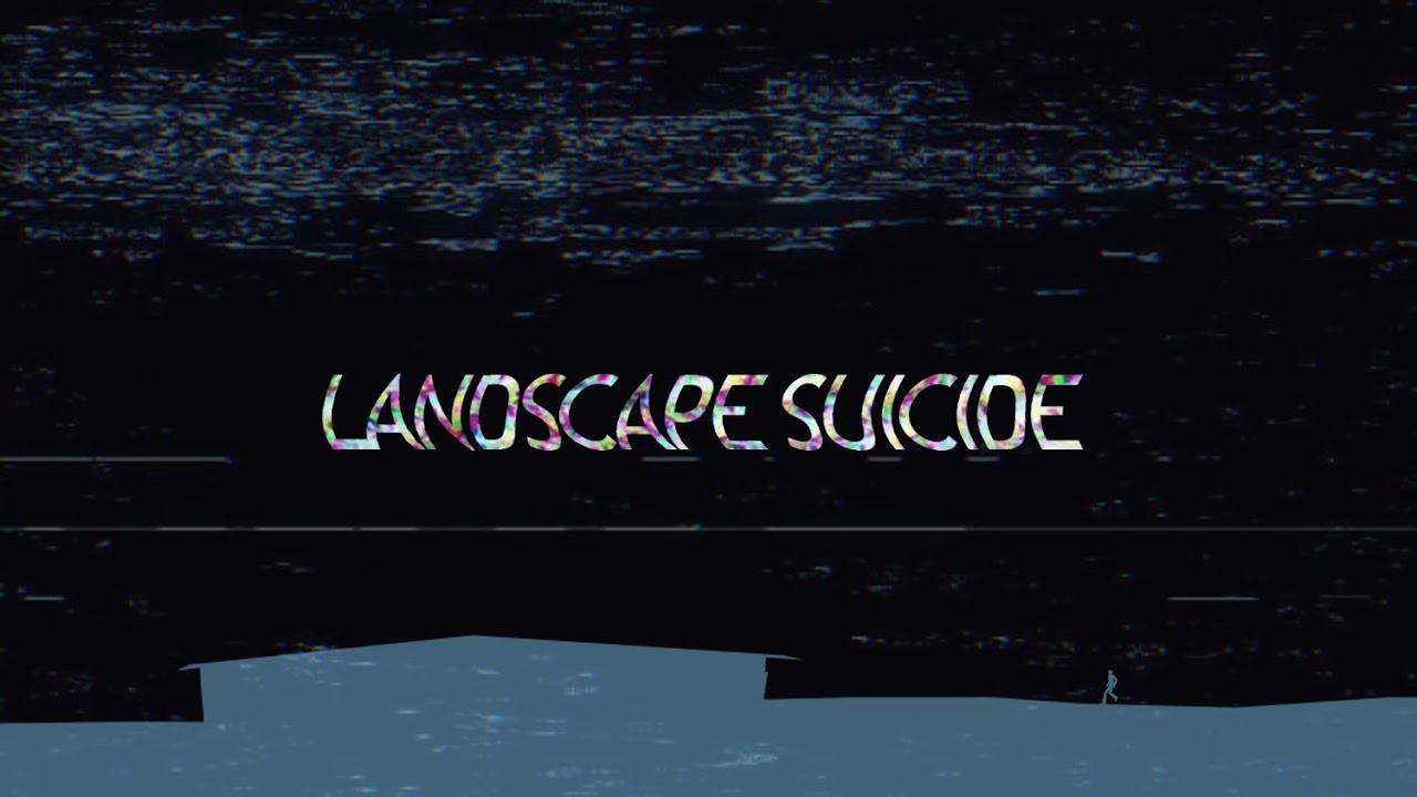 Landscape Suicide