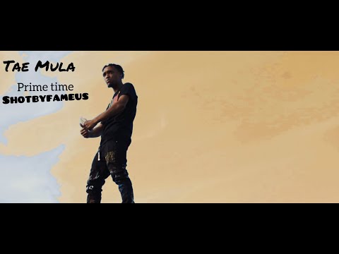 TaexMula - Prime Time (ShotByFameus) #music #video