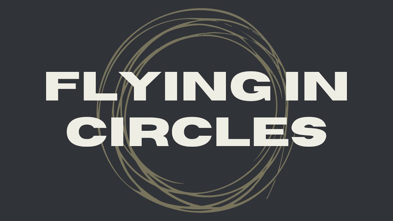 Flying in Circles