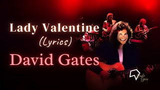 David Gates - Lady Valentine (Lyrics)