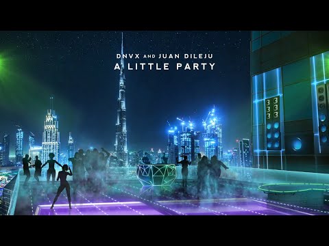 DNVX & Juan Dileju - A Little Party