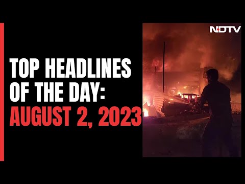 Top Headlines Of The Day: August 2, 2023