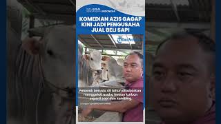 Azis Gagap, Dituding Tak Laku di TV Kini Miliki Profesi Baru sebagai Pengusaha Jual Beli Sapi