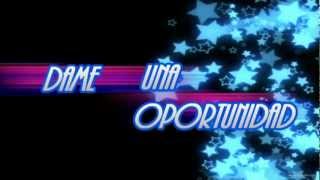 Dame una oportunidad- Daddy Yankee ft. Luis Fonsi con letra