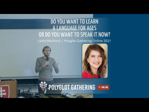 Do you want to learn a language for ages OR do you want to SPEAK it now? - Lýdia Machová | PGO 2021