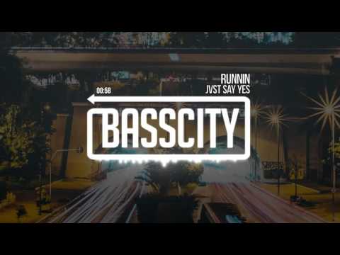 JVST SAY YES - Runnin