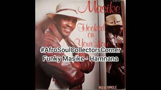 Download lagu Funky Masike - Hamnana @AfrosoulcollectorsCorner mp3