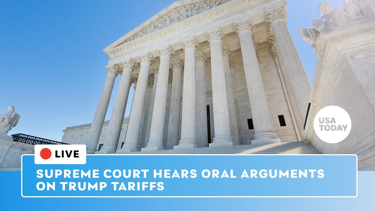Watch live: Supreme Court hears arguments on Trump's tariffs