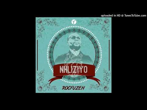 ROCFUZEH & DJ DAVIC -Nhliziyo