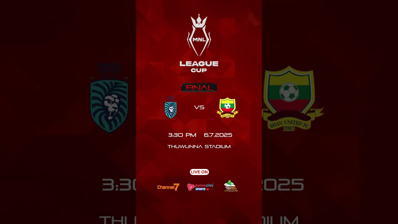 (The Final) MNL League Cup 2025YANGON UNITED FC Vs SHAN UNITED FC