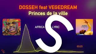 DOSSEH feat VEGEDREAM - Princes de la ville [Lyrics]