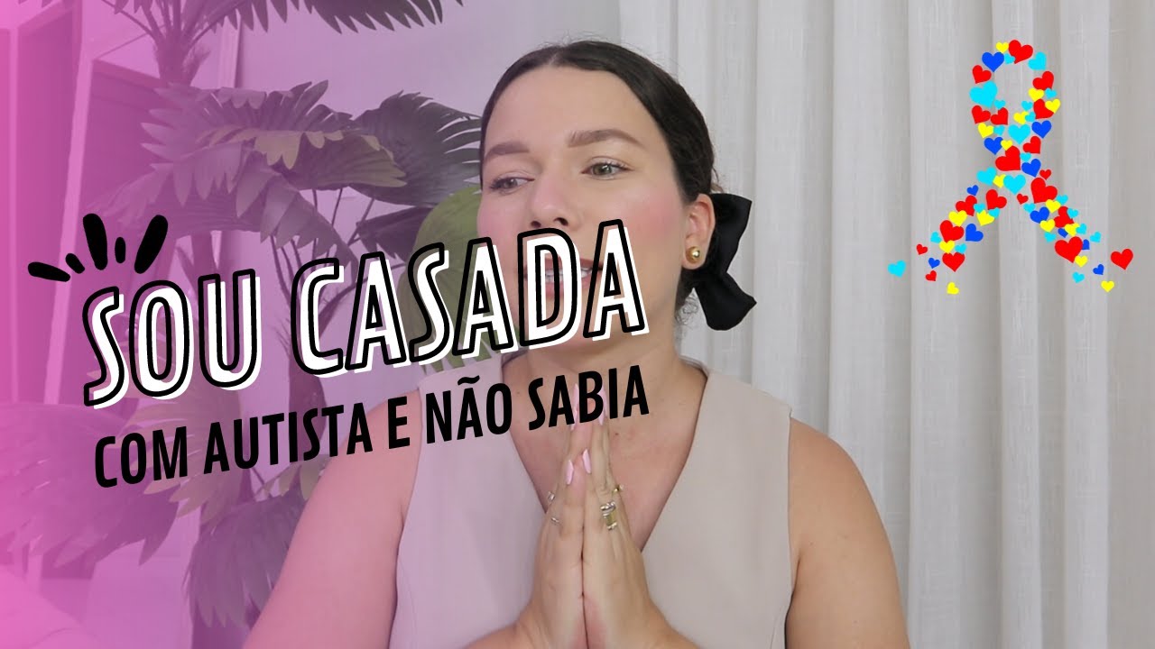 sou CASADA com um AUTISTA e NÃO SABIA | Ursula Andress