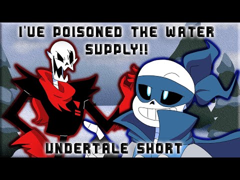 I've Poisoned the Water Supply!!! -  UF! Pap x TS! Sans (Undertale Short)