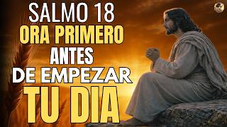SALMO 18: La Oración que Activa el Poder de Dios y Destruye Todo Ataque al Amanecer