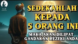 Download lagu SEDEKAHLAH KEPADA 5 ORANG INI, MAKA AKAN DILIPAT GANDAKAN REZEKI ANDA mp3 Download lagu SEDEKAHLAH KEPADA 5 ORANG INI, MAKA AKAN DILIPAT GANDAKAN REZEKI ANDA mp3